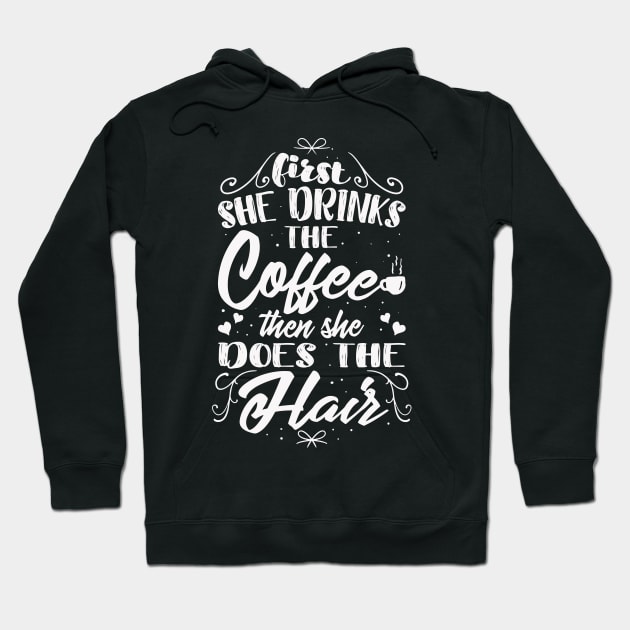 First she drinks the coffee then she does the hair Hoodie by Shirtbubble